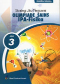 Strategi Jitu Menjuarai Olimpiade Sains IPA-Fisika Jilid 3