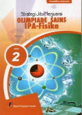 Strategi Jitu Menjuarai Olimpiade Sains IPA-Fisika Jilid 2