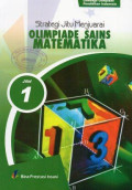 Strategi Jitu Menjuarai Olimpiade Sains Matematika Jilid 1