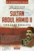 Sultan Abdul Hamid II The Last Khalifa