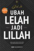 Ubah Lelah Jadi Lillah