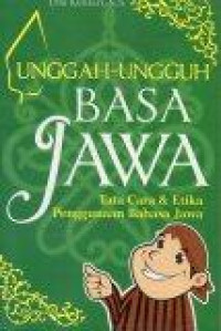 Unggah-Ungguh Basa Jawa: Tata Cara dan Etika Penggunaan Bahasa Jawa