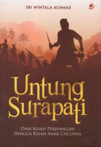 Untung Suropati: dari Kisah Perjuangan hingga Kisah Anak Cucunya