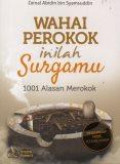 Wahai Perokok Inilah Surgamu: 1001 Alasan Merokok