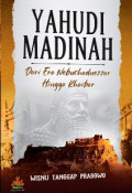 Yahudi Madinah: dari Era Nebuchadnezzar Hingga Khaibar