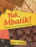 Yuk, Mbatik: Panduan Terampil Membatik untuk Siswa