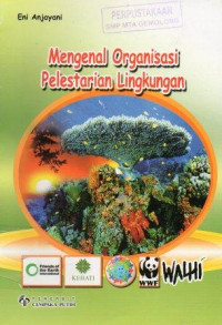 Mengenal Organisasi Pelestarian Lingkungan