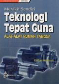 Merakit Sendiri Teknologi Tepat Guna: Alat-Alat Rumah Tangga