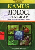 Kamus Biologi Lengkap: untuk Pelajar,Mahasiswa, umum