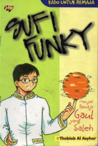 Sufi Funky: Menjadi Remaja Gaul yang Shaleh