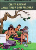 Cerita Rakyat Jawa Timur dan Madura: Kumpulan Cerita Rakyat Indonesia