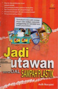 Jadi Jutawan Modal Sampah Plastik
