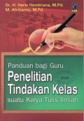 Panduan Bagi Guru Penelitian Tindakan Kelas: Suatu Karya Tulis Ilmiah