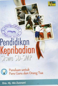 Pendidikan kepribadian Siswa SD-SMP: Panduan untuk Para Guru dan Orang Tua