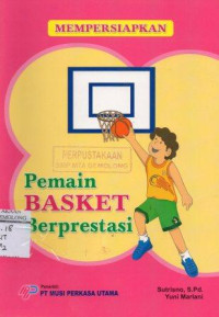 Mempersiapkan Pemain Basket Berprestasi
