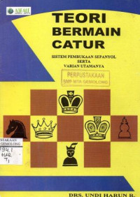 Teori Bermain Catur: Sistem Pembukaan Sepanyol Serta Varian Utamanya