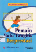 Mempersiapkan Pemain Bulu Tangkis Berprestasi