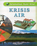 Selamatkan Bumi Kita: Krisis Air