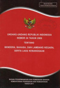 Undang-Undang Republik Indonesia Nomor 14 Tahun 2009: tentang Bendera, Bahasa, dan Lambang Negara, serta Lagu Kebangsaan