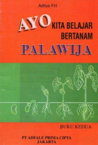 Ayo Kita Belajar Bertanam Palawija: Buku Kedua