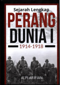 Sejarah Lengkap Perang Dunia I